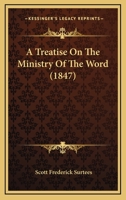 A Treatise On The Ministry Of The Word 1120133912 Book Cover