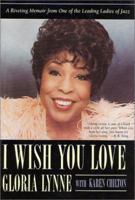 I Wish You Love: A Riveting Memoir From One of the Leading Ladies of Jazz 0312870310 Book Cover