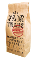 The Fair Trade Scandal: Marketing Poverty to Benefit the Rich 0745334245 Book Cover
