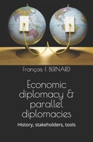 Economic diplomacy & parallel diplomacies: History, stakeholders, tools B0F7DQGLKG Book Cover