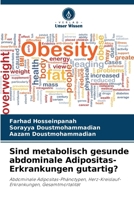 Sind metabolisch gesunde abdominale Adipositas-Erkrankungen gutartig? 620934268X Book Cover