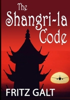 The Shangri-la Code: An International Thriller 1982957638 Book Cover