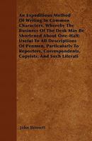 An Expeditious Method of Writing in Common Characters ... Proved in the Composition of a Pleasing Tale [B. De Saint Pierre'S the Indian Cottage]. 1141726025 Book Cover