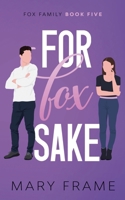 For Fox Sake (Fox Family) 1954372213 Book Cover