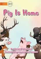 Pig Is Home 1922687626 Book Cover