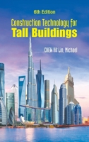 Construction Technology for Tall Buildings (Sixth Edition) 9811294372 Book Cover