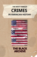 The Most Famous Crimes in American History B0GY27NF3P Book Cover