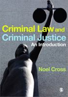 Criminal Law & Criminal Justice: An Introduction 1847870872 Book Cover