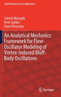 An Analytical Mechanics Framework for Flow-Oscillator Modeling of Vortex-Induced Bluff-Body Oscillations 303026131X Book Cover