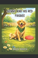 Benny and His Red Frisbee B0GMS2MKZ9 Book Cover