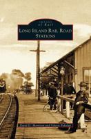 Long Island Rail Road Stations (Images of Rail) 0738511803 Book Cover
