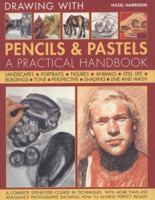 Encyclopedia of Drawing with Pencils and Pastels: A complete step-by-step course in techniques, with more than 200 at-a-glance photographs showing how to achieve perfect results 1844765350 Book Cover