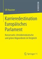 Karrieredestination Europaisches Parlament: Konservativ-Christdemokratische Und Grune Abgeordnete Im Vergleich 3658158190 Book Cover