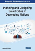 Planning and Designing Smart Cities in Developing Nations 1668435101 Book Cover