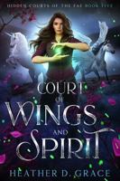 Court of Wings and Spirit: A Slow Burn Portal Urban Fantasy Romance (Hidden Courts of the Fae) 1969840129 Book Cover