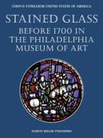 Stained Glass Before 1700 in the Collection of the Philadelphia Museum of Art 1872501192 Book Cover