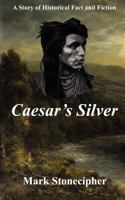 Caesar's Silver 0985440376 Book Cover