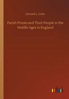 Parish Priests and Their People in the Middle Ages in England 3734039185 Book Cover