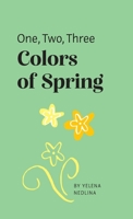 One, Two, Three Colors of Spring 1300514442 Book Cover