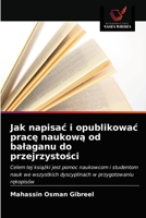 Jak napisac i opublikowac pracę naukową od balaganu do przejrzystości 6203020435 Book Cover