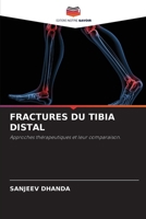 FRACTURES DU TIBIA DISTAL: Approches thérapeutiques et leur comparaison. (French Edition) 6207656466 Book Cover