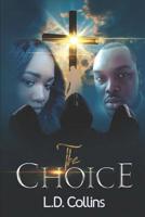 The Choice (The Choice, #1) 1520284195 Book Cover