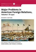 Major Problems in American Foreign Relations Vol. I, . to 1920 0618370382 Book Cover