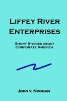 Liffey River Enterprises: Short Stories about Corporate America 0999648209 Book Cover