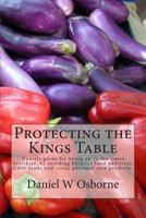 Protecting the Kings Table: Daniels Guide for Being Up to Ten Times Healthier, by Avoiding Harmful Food Additives, Gmo Foods and Toxic Personal Care Products. 0615814271 Book Cover