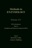 DNA Structures, Part A, Synthesis and Physical Analysis of DNA, Volume 211: Volume 211: Dna Structures Part A (Methods in Enzymology) 0121821129 Book Cover