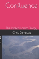 Confluence: The Naked Lambs Trilogy B086ML4KJ7 Book Cover