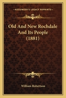 Old And New Rochdale And Its People 0244422931 Book Cover