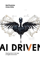 AI Driven: Staying Alive in the Age of Digital Darwinism 1642253782 Book Cover