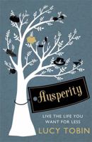 Ausperity: Living the High Life on a Low Budget 1780877684 Book Cover