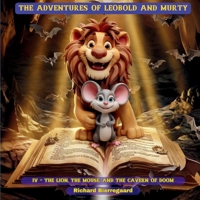 The Adventures of Leobold and Murty: The Lion and the Mouse in the Cavern of Doom B0CZVHP72B Book Cover