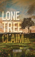 Lone Tree Claim: On the Dakota Frontier B0CL5DXLH9 Book Cover