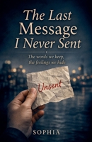 The Last Message I Never Sent B0H6QWRLN6 Book Cover