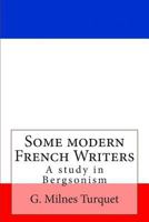 Some Modern French Writers - A Study in Bergsonism 9354000665 Book Cover