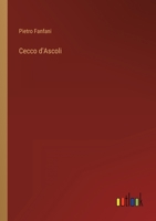 Cecco D'Ascoli: Racconto Storico Del Secolo XIV (1870) 1276314469 Book Cover