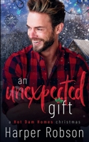 An Unexpected Gift: A Hot Dam Homes Christmas 1738741710 Book Cover