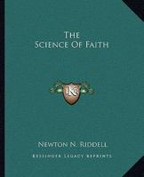 The Science of Faith 1425368743 Book Cover