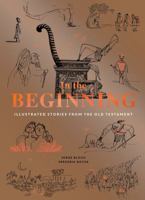 In the Beginning: Illustrated Stories from the Old Testament 1452165939 Book Cover