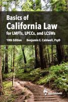 Basics of California Law for LMFTs, LPCCs, and LCSWs, 10th edition 1734873582 Book Cover