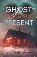A Ghost of Christmas Present B0CVD44RL9 Book Cover