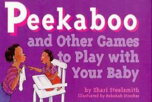 Peekaboo and Other Games to Play With Your Baby (Tools for Everyday Parenting Series) 0943990815 Book Cover