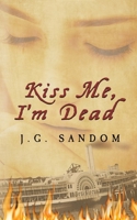 Kiss Me, I'm Dead 1453857028 Book Cover