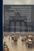 Denkw�rdigkeiten Des General-Feldmarschalls Alfred Grafen Von Waldersee; Auf Veranlassung Des Generalleutnants Georg Grafen Von Waldersee Bearb. Und Hrsg. Von Heinrich Otto Meisner 1172885400 Book Cover