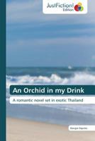 An Orchid in My Drink 3845448997 Book Cover