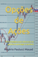 Opções de Ações: 45 estratégias para alavancar os ganhos ou proteger a carteira B089TWRX9T Book Cover