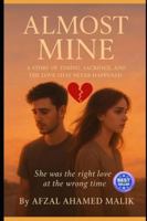 Almost Mine: She was the right love at the wrong time (Whispers of Wounded Hearts Series) B0G58LC1LD Book Cover